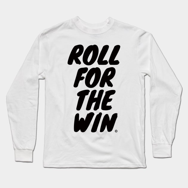 Roll For The Win - Black Long Sleeve T-Shirt by RollForTheWin